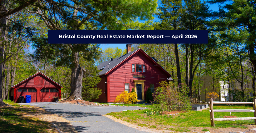Bristol County Real Estate Market Report — April 2026 | Taunton, Attleboro, Mansfield & More
